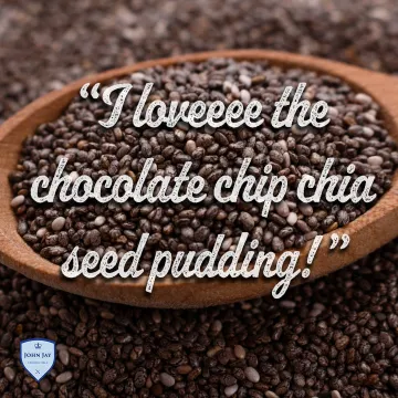 I love the chocolate chip chia seed pudding
